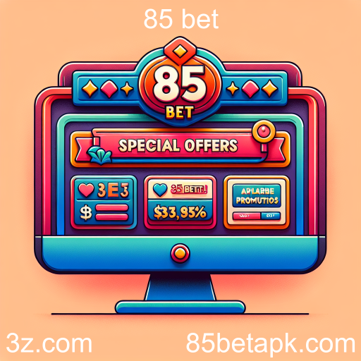 Descubra as Ofertas Especiais do 85 Bet